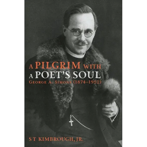 A Pilgrim with a Poet's Soul: George A. Simons (1874-1952): A Pioneer Missionary in Russia and the Baltic States (1907-1928)