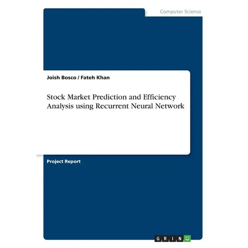 Stock Market Prediction and Efficiency Analysis using Recurrent Neural Network