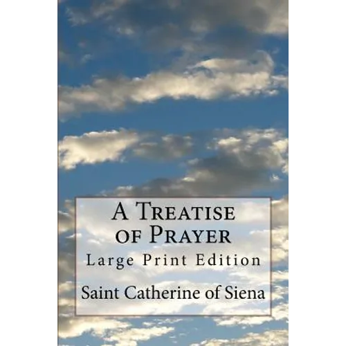 A Treatise of Prayer: Large Print Edition