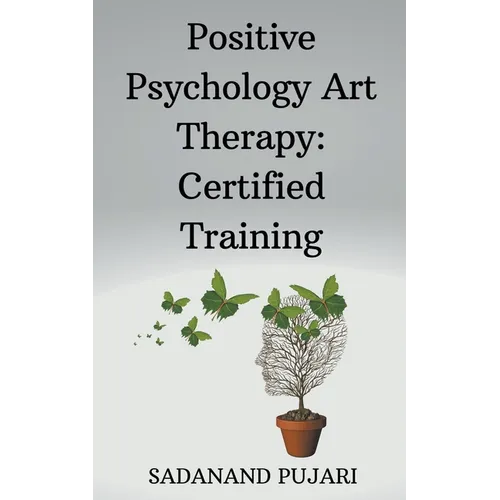 Positive Psychology Art Therapy: Certified Training