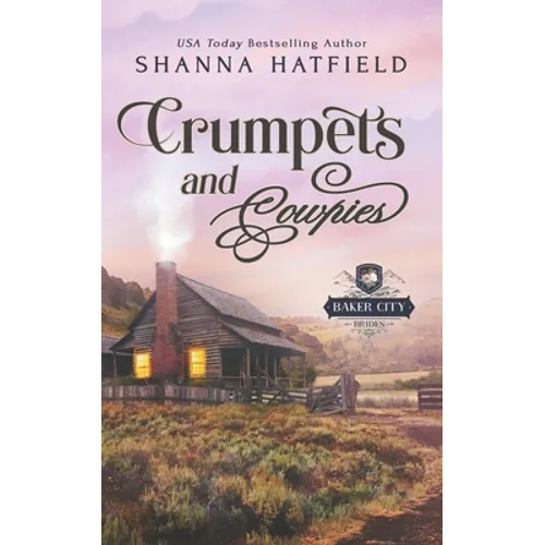 Crumpets and Cowpies: Sweet Historical Western Romance