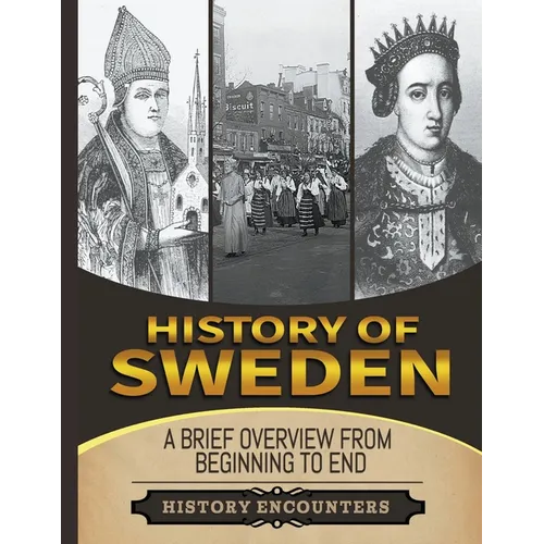 History of Sweden: A Brief Overview from Beginning to the End