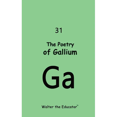 The Poetry of Gallium