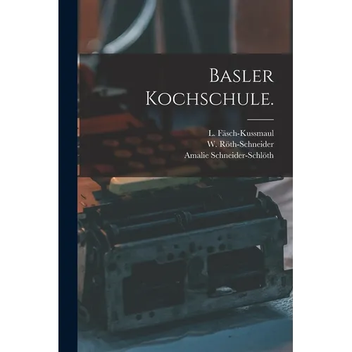 Basler Kochschule.