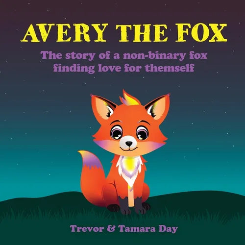 Avery the Fox: The Story of a Non-Binary Fox Finding Love for Themself