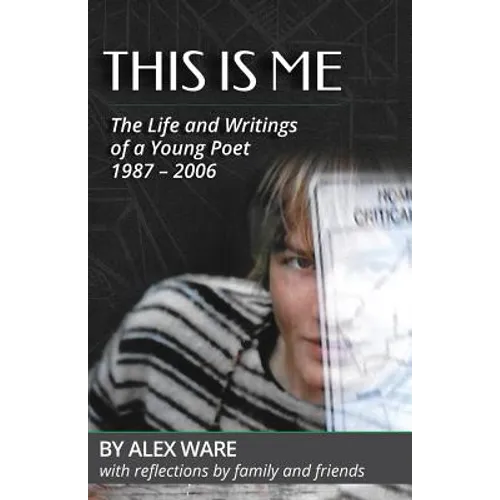 This Is Me: The Life and Writings of a Young Poet