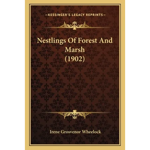 Nestlings Of Forest And Marsh (1902)