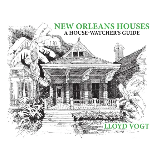 New Orleans Houses: A House-Watcher's Guide