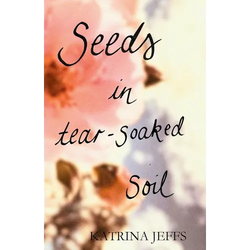 Seeds in Tear-soaked Soil