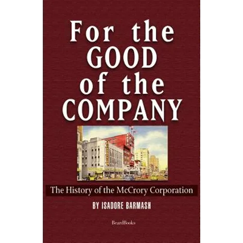 For the Good of the Company: The History of the McCrory Corporation