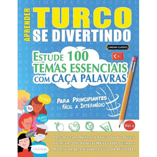 Aprender Turco Se Divertindo! - Para Principiantes: Fácil a Intermédio - Estude 100 Temas Essenciais Com Caça Palavras - Vol.1