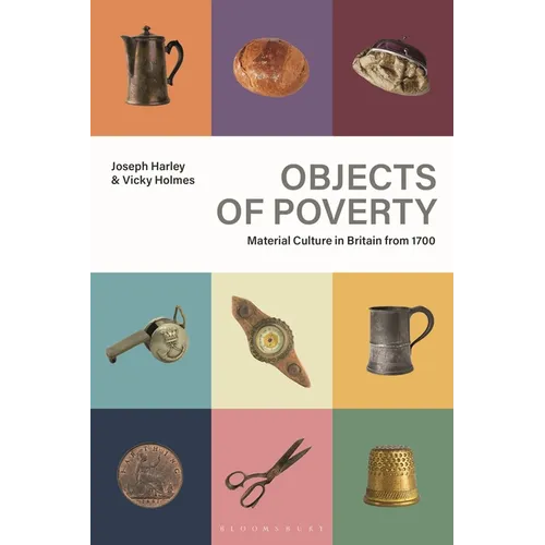 Objects of Poverty: Material Culture in Britain from 1700