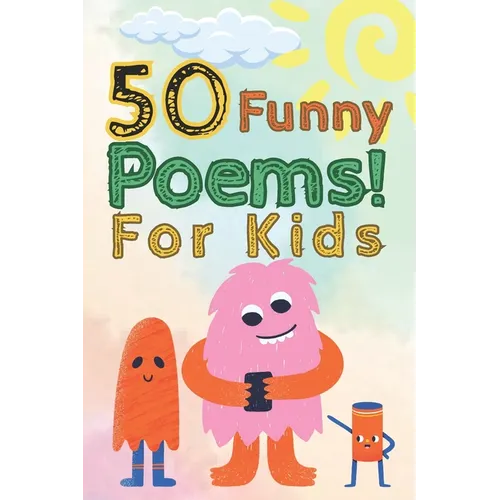 50 Funny Poems! for Kids: A Funny Rhyming Story Book for Kids, Preschoolers And Nursery. - Paperback