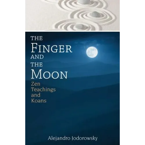 The Finger and the Moon: Zen Teachings and Koans