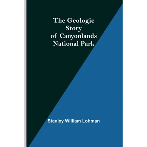 The Geologic Story of Canyonlands National Park