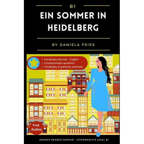 Ein Sommer in Heidelberg: Graded Reader Intermediate German B1