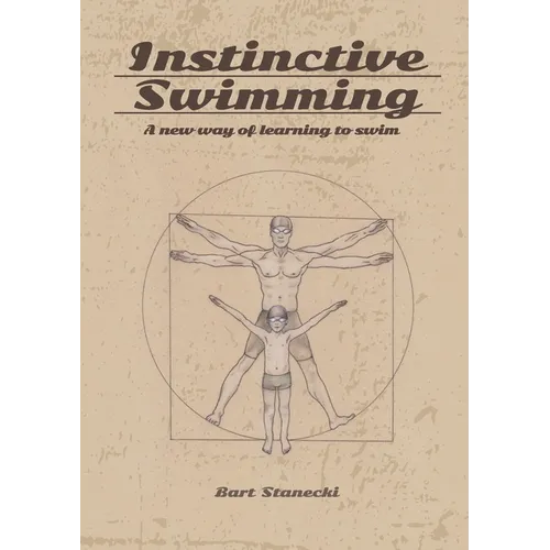 Instinctive Swimming: A New Way of Learning to Swim (Book with Instructional Videos)