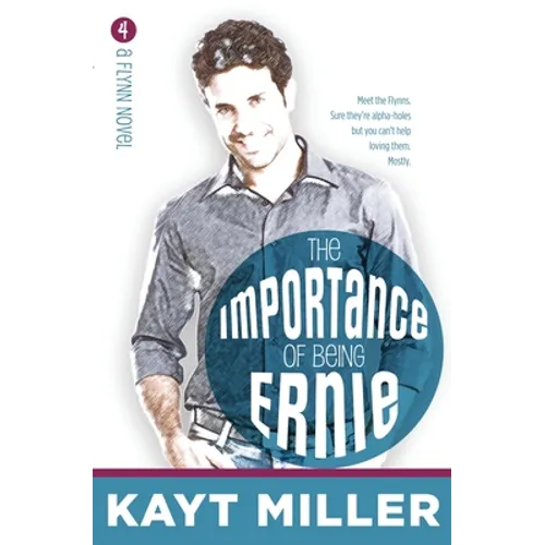 The Importance of Being Ernie: The Flynns Book 4
