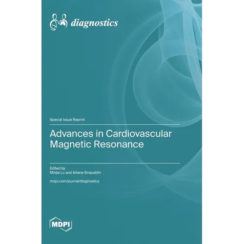 Advances in Cardiovascular Magnetic Resonance
