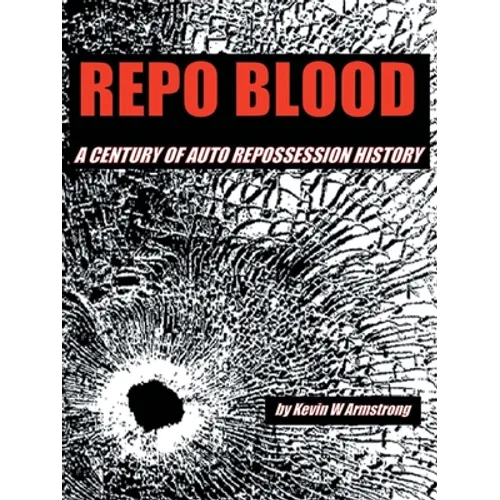 Repo Blood: A Century of Auto Repossession History