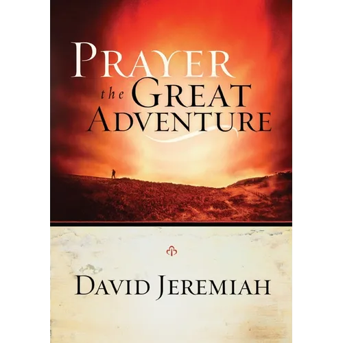 Prayer, the Great Adventure