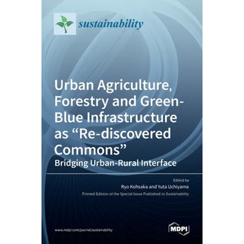 Urban Agriculture, Forestry and Green-Blue Infrastructure as "Re-discovered Commons": Bridging Urban-Rural Interface