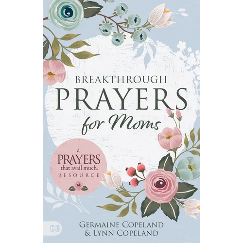Breakthrough Prayers for Moms: A Prayers That Avail Much Resource