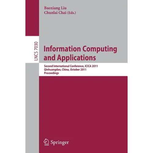 Information Computing and Applications: Second International Conference, Icica 2011, Qinhuangdao, China, October 28-31, 2011, Proceedings