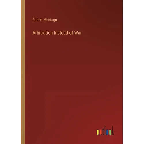 Arbitration Instead of War
