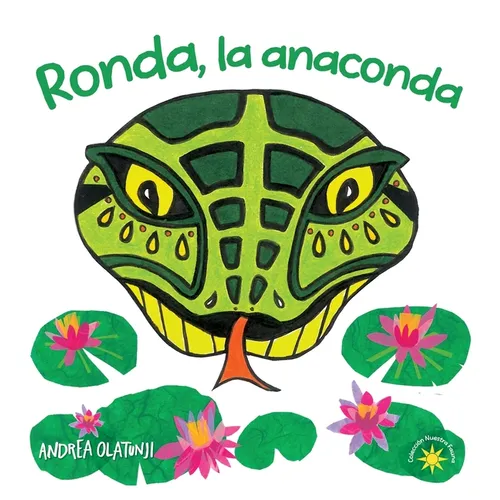 Ronda, la anaconda: Aprendemos a comer saludable. ¡En español! (Spanish Edition)