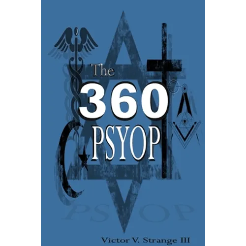 The 360 Degree Psyops: Psychological Operations Deployed Against Mankind