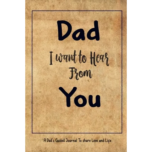 Dad I Want to Hear From You, A Dad's Guided Journal to Share Love and Life: 205 Questions for your dad, Guided Journal + activities (Sudoku, Word Sear