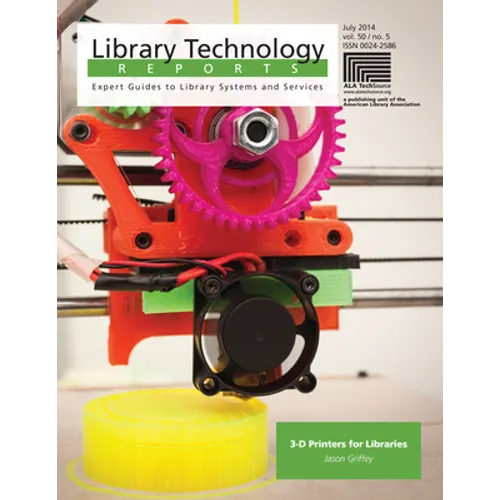 3-D Printers for Libraries: Volume 50