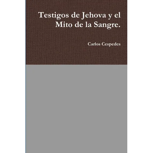 Testigos de Jehova y el Mito de la Sangre.