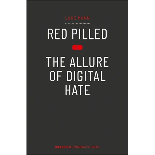Red Pilled - The Allure of Digital Hate