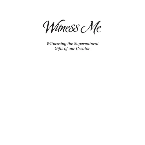 Witness Me: Witnessing the Supernatural Gifts of our Creator