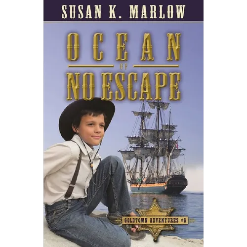Ocean of No Escape (Goldtown Adventures 6)