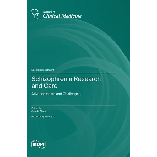 Schizophrenia Research and Care: Advancements and Challenges