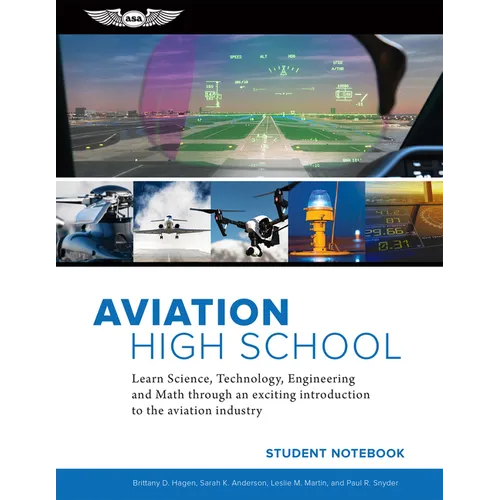 Aviation High School Student Notebook: Learn Science, Technology, Engineering and Math Through an Exciting Introduction to the Aviation Industry