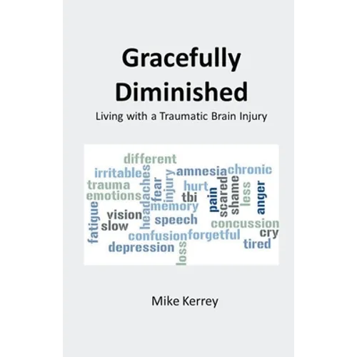 Gracefully Diminished: Living with a Traumatic Brain Injury