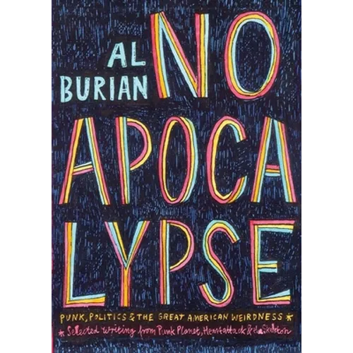 No Apocalypse: Punk, Politics, and the Great American Weirdness