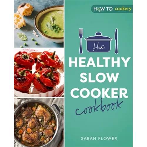The Healthy Slow Cooker Cookbook