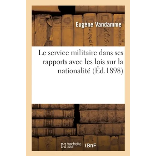 Le Service Militaire Dans Ses Rapports Avec Les Lois Sur La Nationalité Thèse Pour Le Doctorat