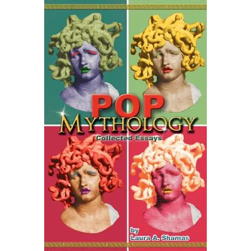 Pop Mythology: Collected Essays