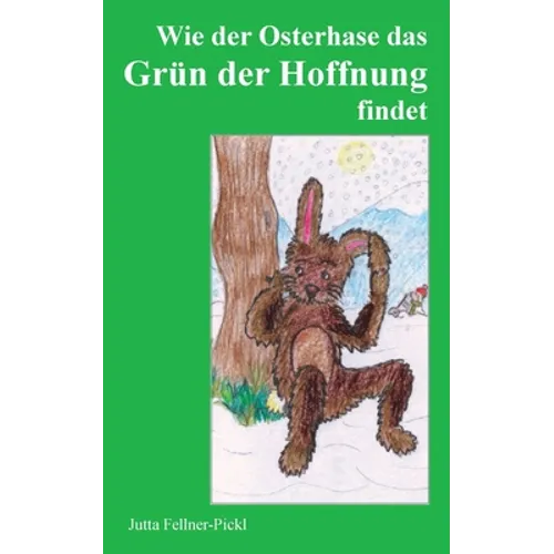 Wie der Osterhase das Grün der Hoffnung findet