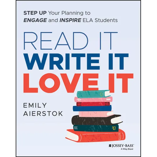 Read It Write It Love It: Step Up Your Planning to Engage and Inspire Ela Students