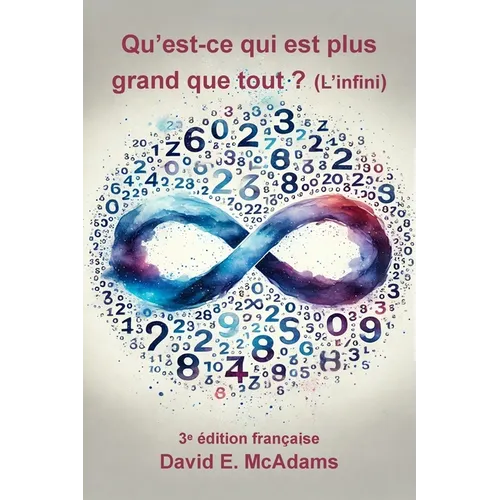 Qu'est-ce qui est plus grand que tout ?: L'infini