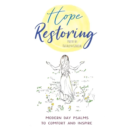 Hope Restoring: Modern Day Psalms to Comfort and Inspire