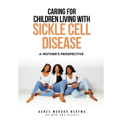 Caring For Children Living With Sickle Cell Disease - A Mother's Perspective