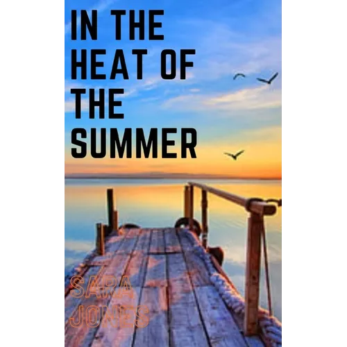 In the heat of the summer